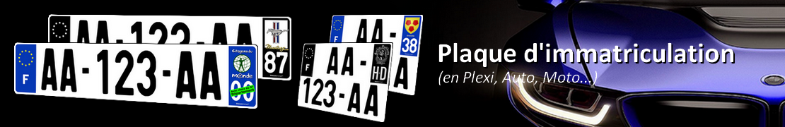 blasonimmat™ - Packs en plaque d'immatriculation plexi auto, moto, cyclo